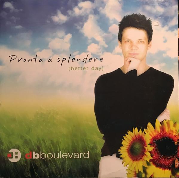 DB Boulevard - Pronta A Splendere (Better Day)