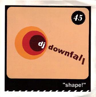 DJ Downfall - Shape!