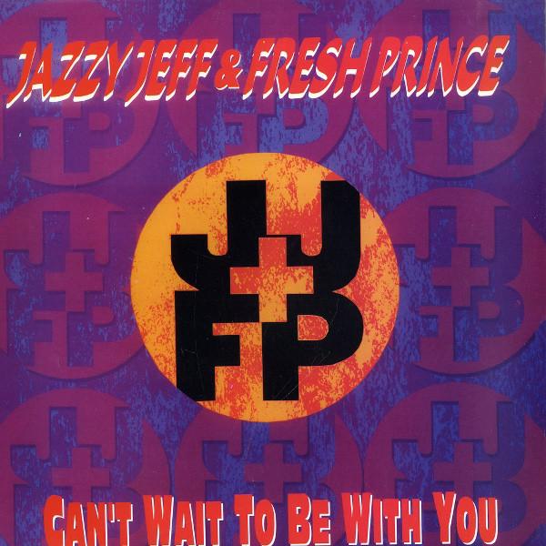 DJ Jazzy Jeff & The Fresh Prince - Can't Wait To Be With You