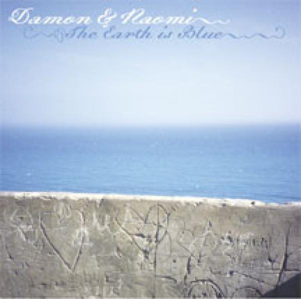 Damon & Naomi - The Earth Is Blue