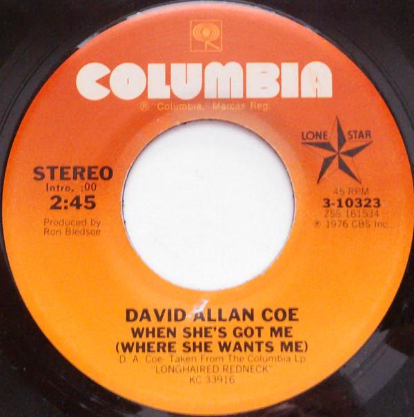 David Allan Coe - When She's Got Me (Where She Wants Me) / Living On The Run