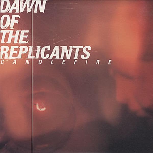 Dawn Of The Replicants - Candlefire