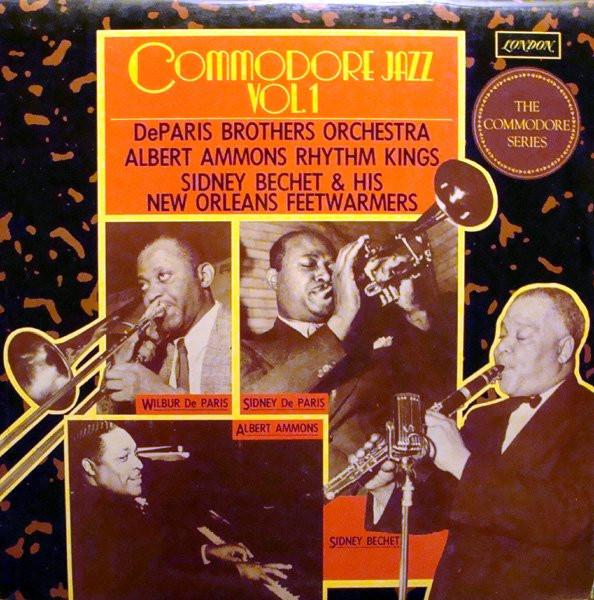 De Paris Brothers Orchestra, Albert Ammons And His Rhythm Kings, Sidney Bechet And His New Orleans Feetwarmers - Commodore Jazz Vol.1