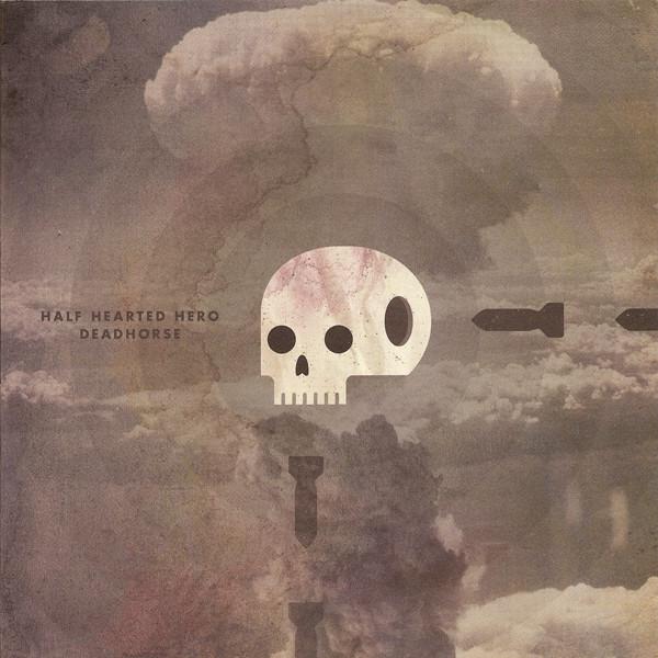 Deadhorse (2), Half Hearted Hero - Half Hearted Hero / Deadhorse