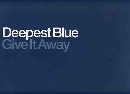 Deepest Blue - Give It Away