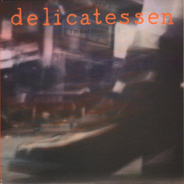 Delicatessen - I'm Just Alive