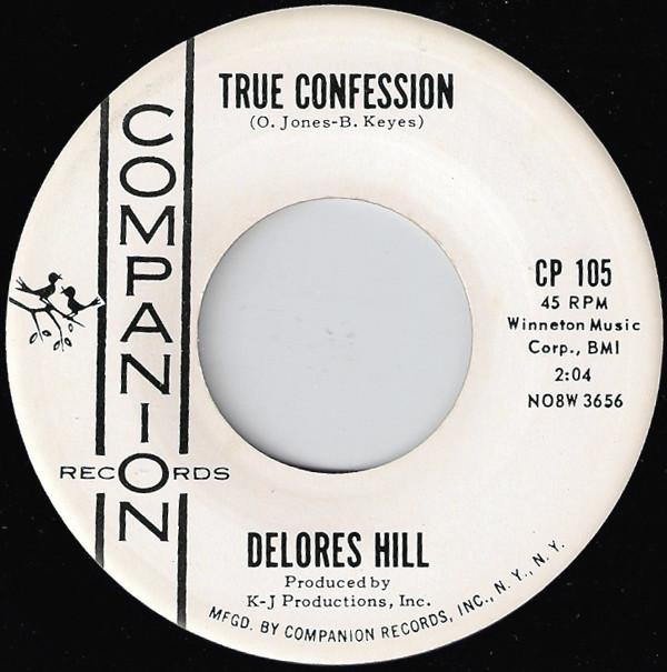 Delores Hill - True Confession / What He Used To Tell Me