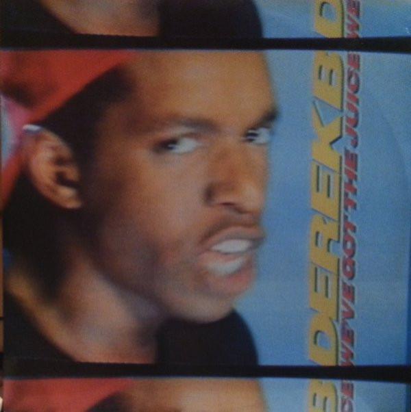 Derek B - We've Got The Juice
