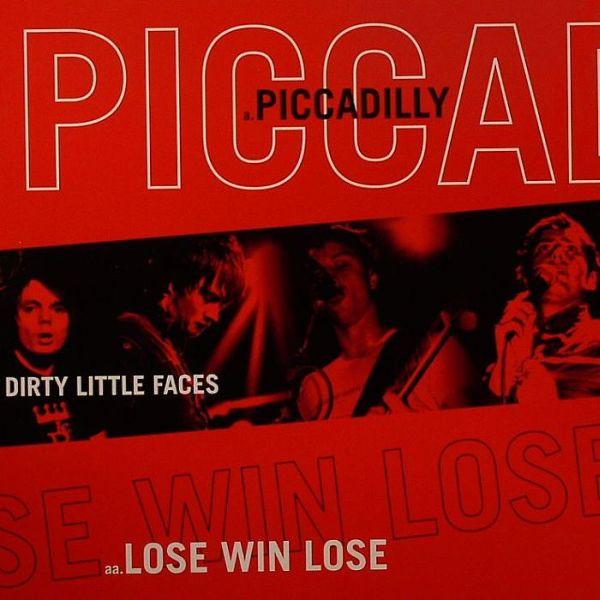 Dirty Little Faces - Piccadilly / Lose Win Lose