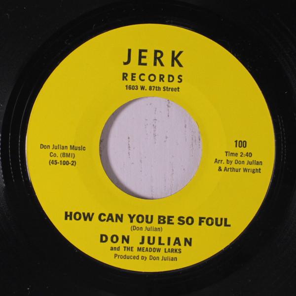 Don Julian & The Meadowlarks - How Can You Be So Foul / Philly Jerk