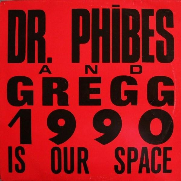 Dr. Phibes, Gregg Jones (2) - 1990 Is Our Space
