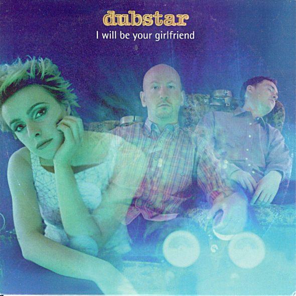 Dubstar (2) - I Will Be Your Girlfriend
