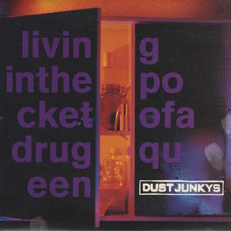 Dust Junkys - Living In The Pocket Of A Drug Queen