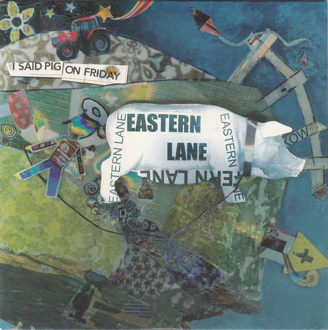 Eastern Lane - I Said Pig On Friday