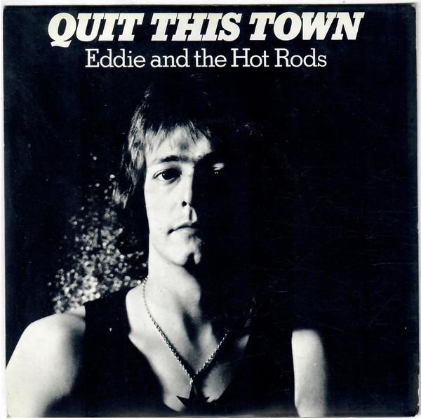 Eddie And The Hot Rods - Quit This Town