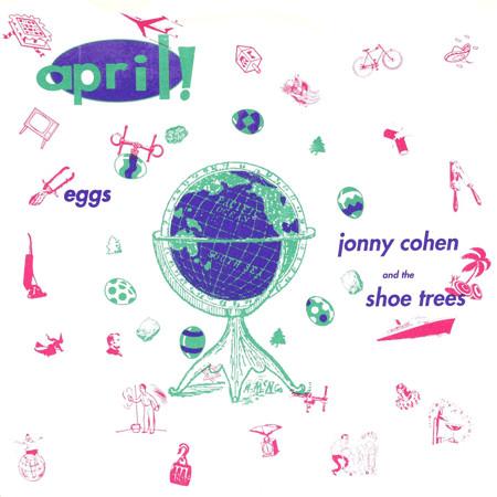 Eggs, Jonny Cohen, The Shoe Trees - April