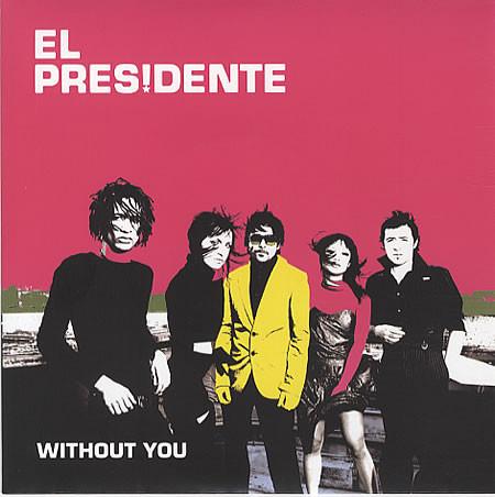 El Presidente (2) - Without You