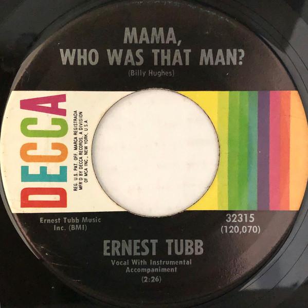 Ernest Tubb - Mama, Who Was That Man?