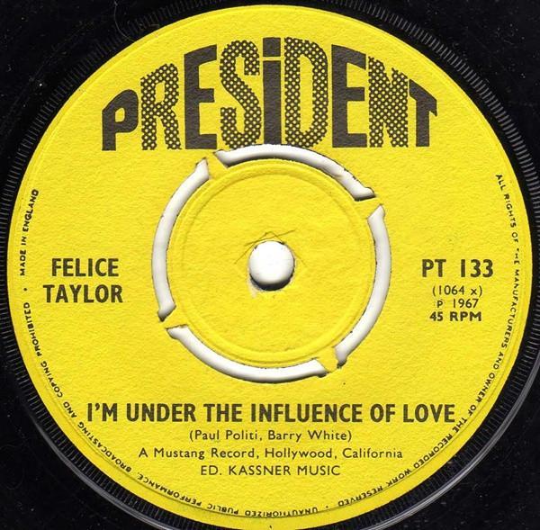 Felice Taylor, Bob Keene Orchestra - I'm Under The Influence Of Love