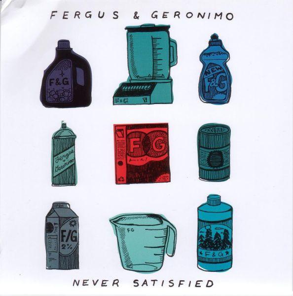 Fergus & Geronimo - Never Satisfied
