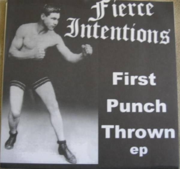 Fierce Intentions - First Punch Thrown EP