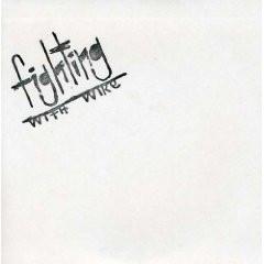 Fighting With Wire - Everyone Needs A Nemesis