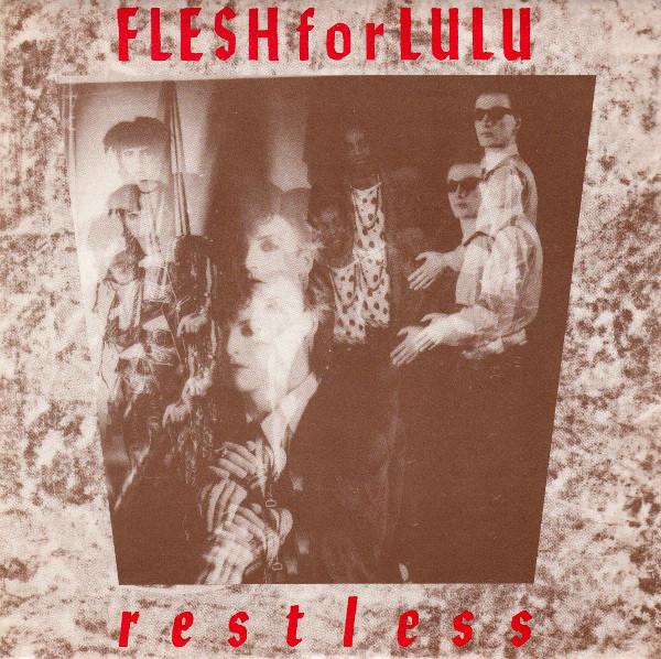 Flesh For Lulu - Restless