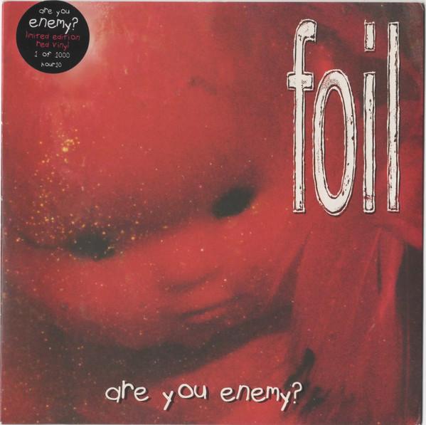 Foil - Are You Enemy?