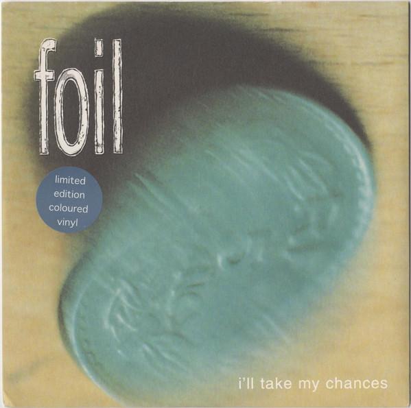 Foil - I'll Take My Chances