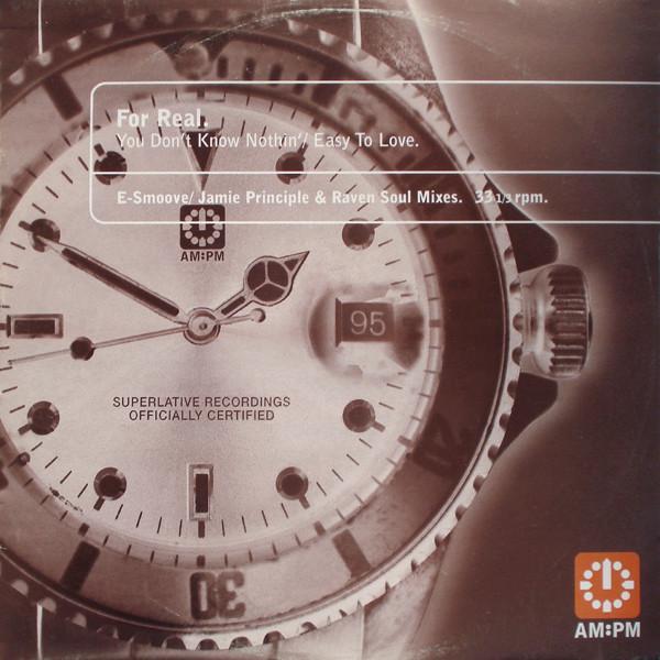 For Real - You Don't Know Nothin' / Easy To Love (E-Smoove / Jamie Principle & Raven Soul Mixes)