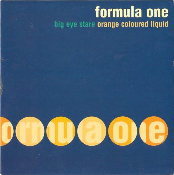 Formula One - Big Eye Stare / Orange Coloured Liquid