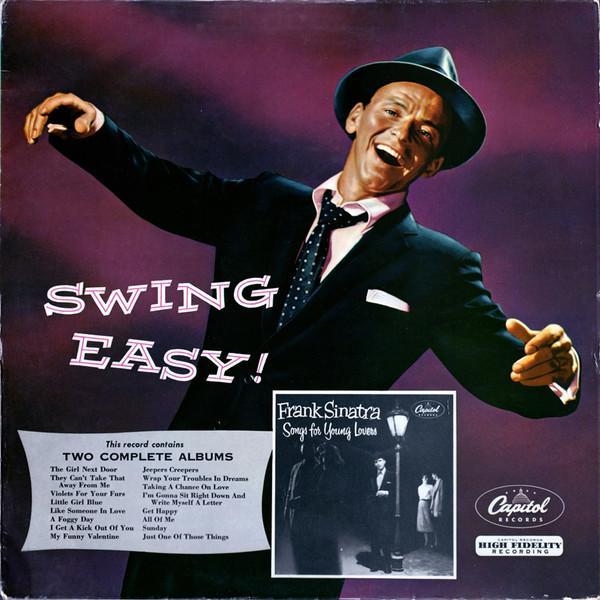Frank Sinatra - Swing Easy! And Songs For Young Lovers