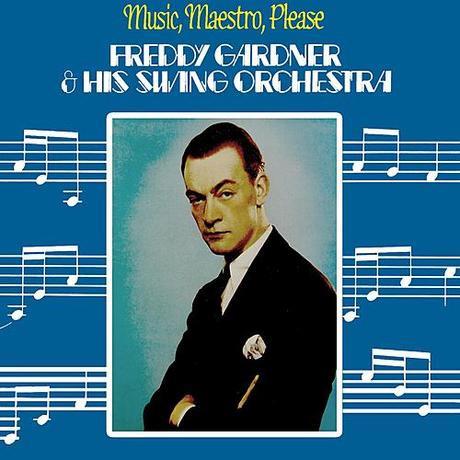 Freddy Gardner And His Swing Orchestra - Music, Maestro, Please