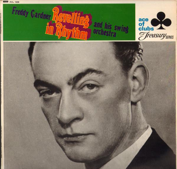 Freddy Gardner And His Swing Orchestra - Revelling In Rhythm