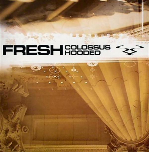 Fresh - Colossus / Hooded