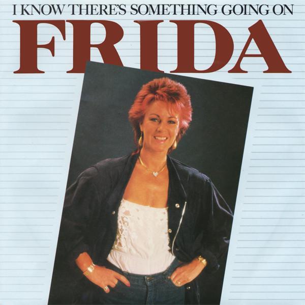 Frida - I Know There's Something Going On
