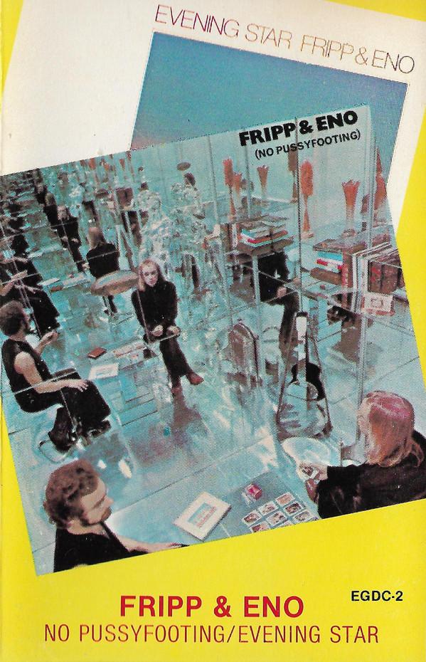 Fripp & Eno - No Pussyfooting / Evening Star