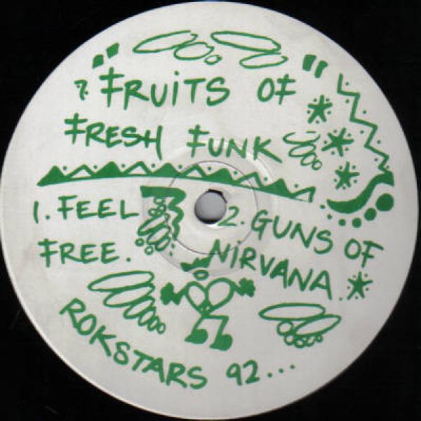 Fruits Of Fresh Funk - Feel Free / Guns Of Nirvana