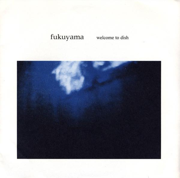 Fukuyama - Welcome To Dish
