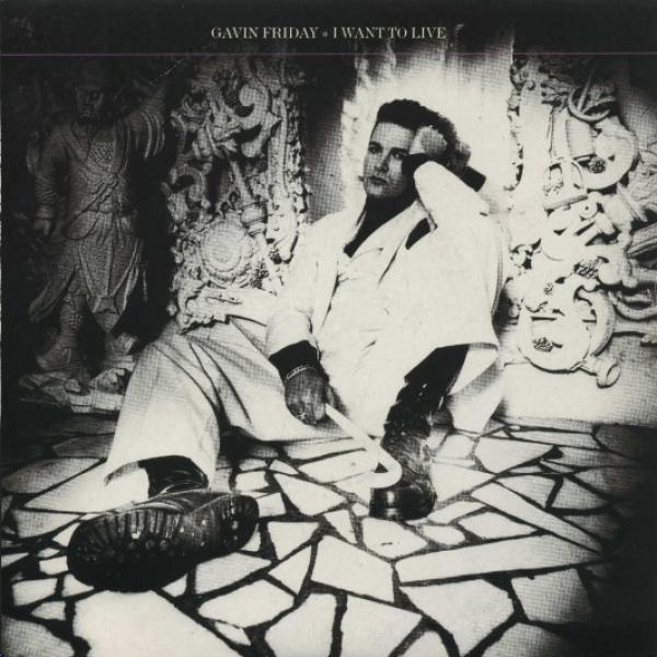 Gavin Friday - I Want To Live