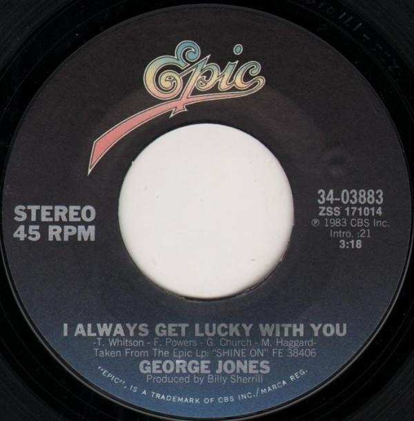 George Jones (2) - I Always Get Lucky With You / I'd Rather Have What We Had