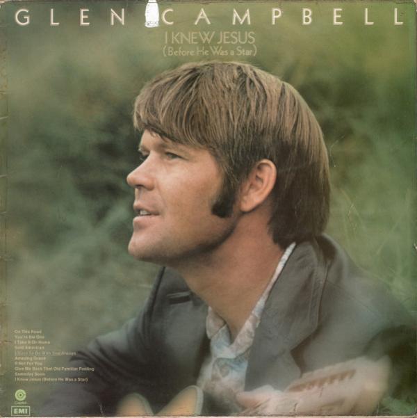 Glen Campbell - I Knew Jesus (Before He Was A Star)