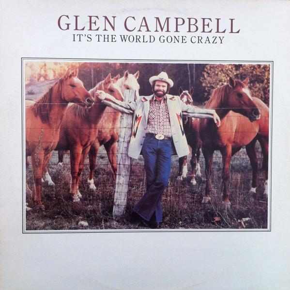Glen Campbell - It's The World Gone Crazy