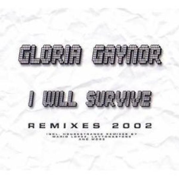 Gloria Gaynor - I Will Survive (Remixes 2002)