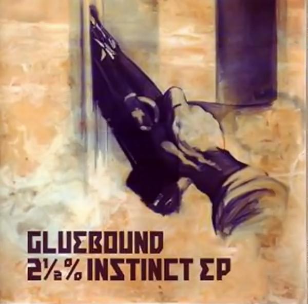 Gluebound - 2 1/2% Instinct EP