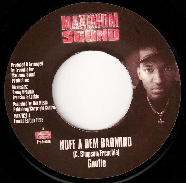 Goofy, Fuzzy Jones - Nuff A Dem Badmind / Fuzzy
