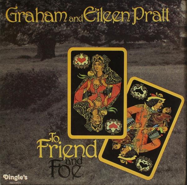 Graham & Eileen Pratt - To Friend And Foe