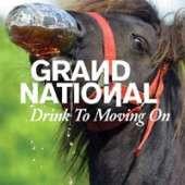 Grand National - Drink To Moving On