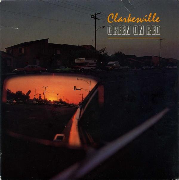 Green On Red - Clarkesville