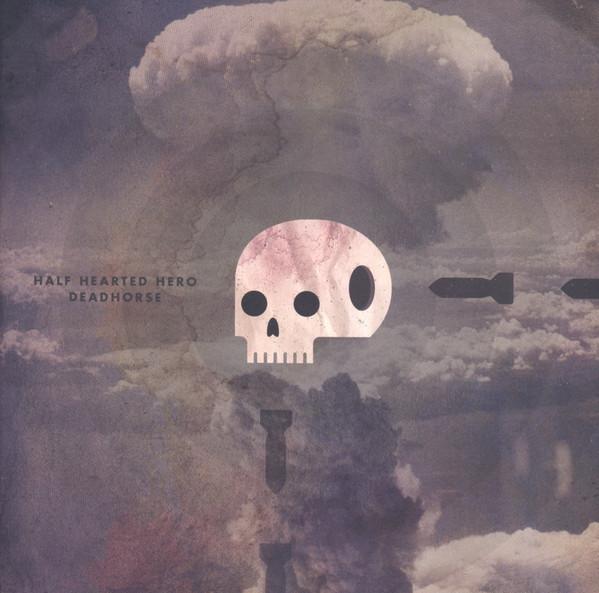 Half Hearted Hero, Deadhorse (2) - Half Hearted Hero / Deadhorse